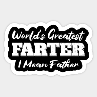 World's Greatest Farter I Mean Father Sticker